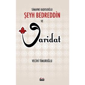SIMAVNE KADISIOĞLU ŞEYH BEDREDDIN VE VARIDAT - ŞEYH BEDREDDIN
