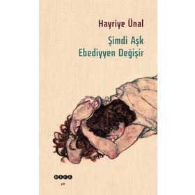 ŞIMDI AŞK EBEDIYYEN DEĞIŞIR - HAYRIYE ÜNAL