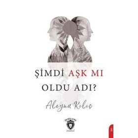 Şimdi Aşk mı Oldu Adı - Aleyna Kılıç