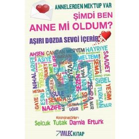 Şimdi Ben Anne mi Oldum-Annelerden Mektup Var - Kolektif