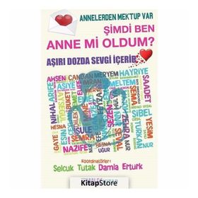 Şimdi Ben Anne mi Oldum-Annelerden Mektup Var - Kolektif