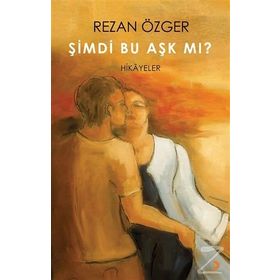 Şimdi Bu Aşk Mı? - Rezan Özger