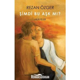 Şimdi Bu Aşk Mı? - Rezan Özger