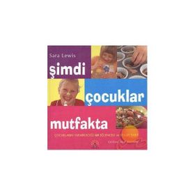 ŞİMDİ ÇOCUKLAR MUTFAKTA [MUTFAK ÖNLÜĞÜ HEDIYELI] - SARA LEWIS