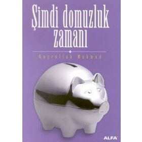 ŞİMDİ DOMUZLUK ZAMANI - HAYRULLAH MAHMUD