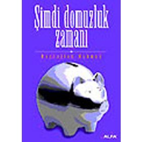 ŞİMDİ DOMUZLUK ZAMANI - HAYRULLAH MAHMUD