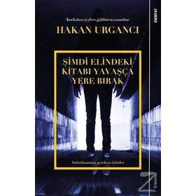 Şimdi Elindeki Kitabı Yavaşça Yere Bırak - Hakan Urgancı