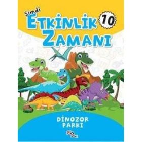 Şimdi Etkinlik Zamanı 10 - Dinazor Parkı - Gülizar Çilliyüz Çetinkaya