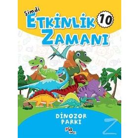 Şimdi Etkinlik Zamanı 10 - Dinazor Parkı - Gülizar Çilliyüz Çetinkaya