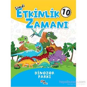 Şimdi Etkinlik Zamanı 10 - Dinazor Parkı - Gülizar Çilliyüz Çetinkaya
