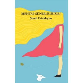 Şimdi Evimdeyim - Mehtap Süner Susuzlu