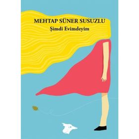 Şimdi Evimdeyim - Mehtap Süner Susuzlu