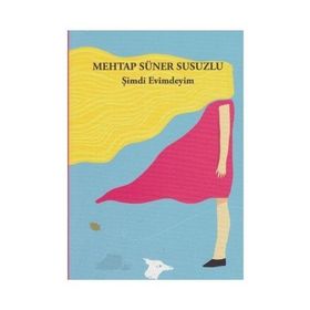 Şimdi Evimdeyim - Mehtap Süner Susuzlu