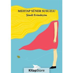 Şimdi Evimdeyim - Mehtap Süner Susuzlu