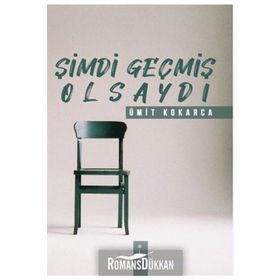 Şimdi Geçmiş Olsaydı - Ümit Kokarca