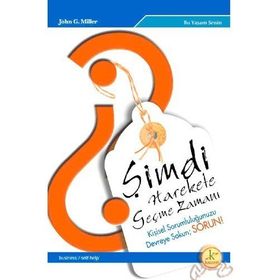 Şimdi Harekete Geçme Zamanı - John G Miller