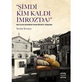 Şimdi Kim Kaldı İmroz'da - Serdar Korucu