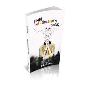 Şimdi Mevsimlerden Soğuk - burak kaya siyaset