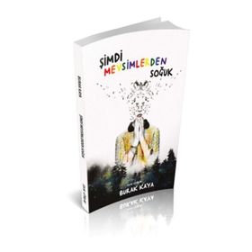 Şimdi Mevsimlerden Soğuk - burak kaya siyaset