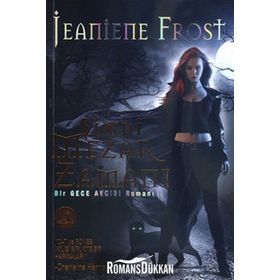 Şimdi Mezar Zamanı - Bir Gece Avcısı Romanı - Jeaniene Forst