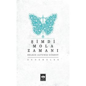 Şimdi Mola Zamanı - Belkıs Altuniş Gürsoy