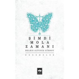 Şimdi Mola Zamanı - Belkıs Altuniş Gürsoy
