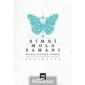 Şimdi Mola Zamanı - Belkıs Altuniş Gürsoy