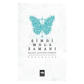 Şimdi Mola Zamanı - Belkıs Altuniş Gürsoy