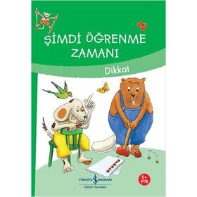 Şimdi Öğrenme Zamanı - Dikkat - İş Bankası Kültür Yayınları