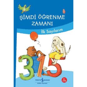 Şimdi Öğrenme Zamanı - İlk Sayılarım - İş Bankası Kültür Yayınları