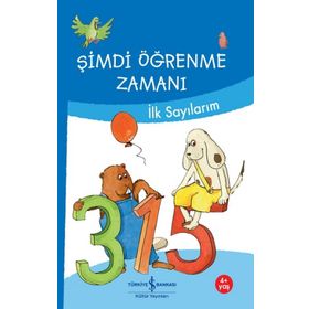 Şimdi Öğrenme Zamanı - İlk Sayılarım - İş Bankası Kültür Yayınları