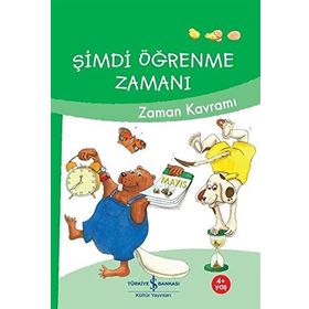 Şimdi Öğrenme Zamanı - Zaman Kavramı - İş Bankası Kültür Yayınları