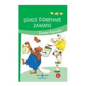 Şimdi Öğrenme Zamanı - Zaman Kavramı - İş Bankası Kültür Yayınları