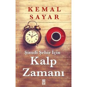 Şimdi Şehir İçin Kalp Zamanı - Kemal Sayar