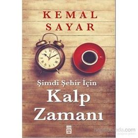 Şimdi Şehir İçin Kalp Zamanı - Kemal Sayar