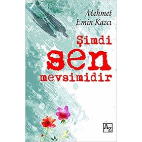 ŞIMDI SEN MEVSIMIDIR - MEHMET EMIN KAZCI