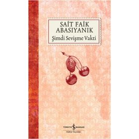 Şimdi Sevişme Vakti - Sait Faik Abasıyanık