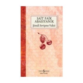 Şimdi Sevişme Vakti - Sait Faik Abasıyanık
