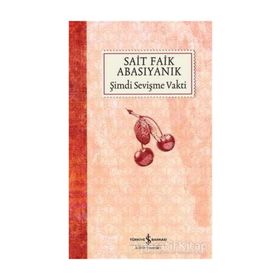 Şimdi Sevişme Vakti - Sait Faik Abasıyanık