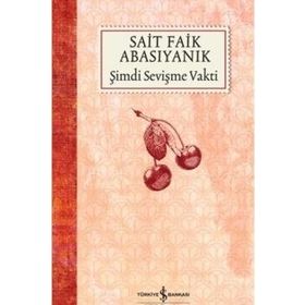 Şimdi Sevişme Vakti - Sait Faik Abasıyanık