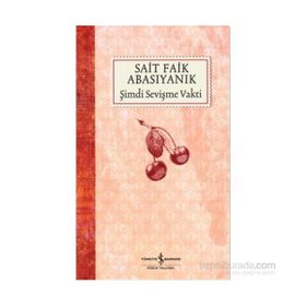 Şimdi Sevişme Vakti - Sait Faik Abasıyanık