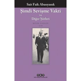 Şimdi Sevişme Vakti ve Diğer Şiirleri - Sait Faik Abasıyanık