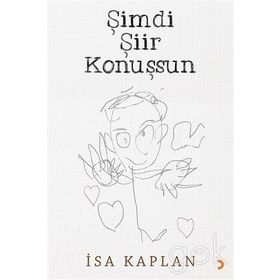 Şimdi Şiir Konuşsun - İsa Kaplan