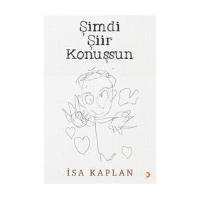 Şimdi Şiir Konuşsun - İsa Kaplan