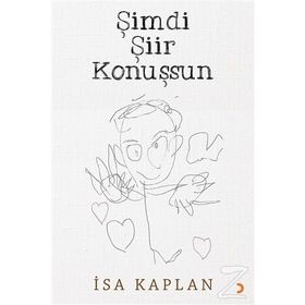 Şimdi Şiir Konuşsun - İsa Kaplan