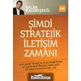 ŞİMDİ STRATEJIK İLETİŞİM ZAMANI - SALIM KADIBEŞEGİL