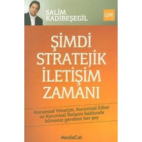 ŞİMDİ STRATEJIK İLETİŞİM ZAMANI - SALIM KADIBEŞEGİL