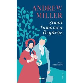 Şimdi Tamamen Özgürüz - Andrew Miller