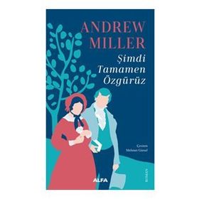 Şimdi Tamamen Özgürüz - Andrew Miller