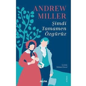 Şimdi Tamamen Özgürüz - Andrew Miller